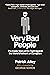 Very Bad People: The Inside Story of the Fight Against the World’s Network of Corruption