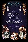 Una lección de tinta y venganza by Victoria  Lee