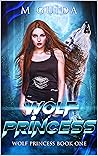 Wolf Princess (Wolf Princess, #1)