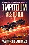 Imperium Restored by Walter Jon Williams Imperium Restored by Walter Jon Williams
