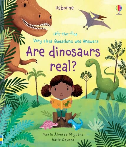 Very First Questions and Answers: Are dinosaurs real? (Usborne Lift-the flap)