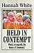 Held in Contempt by Hannah White