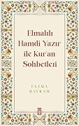 Elmalılı Hamdi Yazır ile Kur'an Sohbetleri