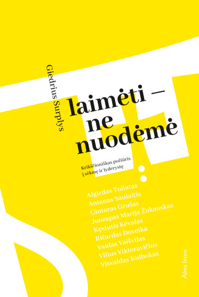 Laimėti – ne nuodėmė: krikščioniškas požiūris į sėkmę ir lyderystę