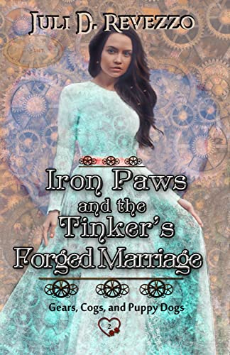 Iron Paws and the Tinker’s Forged Marriage (Gears, Cogs, and Puppy Dogs #2)