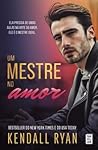 Um Mestre No Amor by Kendall Ryan