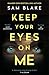 Keep Your Eyes on Me