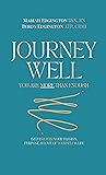 Journey Well, You Are More Than Enough: (RE)Discover Your Passion, Purpose, & Love of Yourself & Life