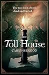 The Toll House by Carly Reagon