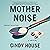 Mother Noise