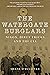 Watergate Burglars: Nixon, Dirty Tricks, and the CIA