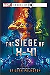 The Siege of X-41 by Tristan Palmgren