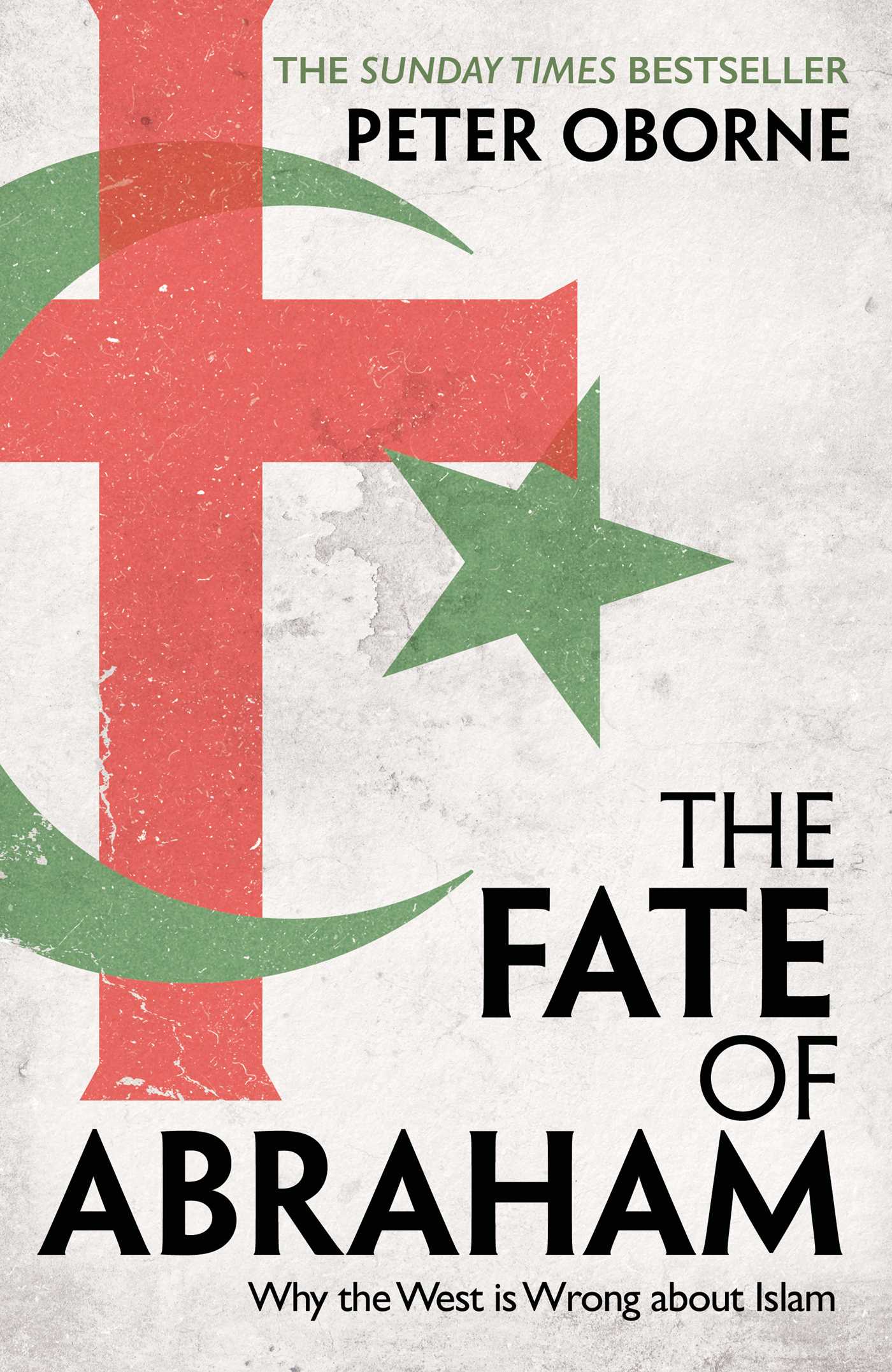 The Fate of Abraham: Why the West is Wrong about Islam (Kindle Edition)