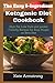 The Easy 5- Ingredient Ketogenic Diet Cookbook: High fat, Low Carb and Pocket Friendly Recipes for Busy People on Keto Diet