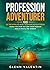 Profession Adventurer: 100 ...