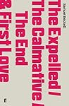 The Expelled / The Calmative / The End & First Love by Samuel Beckett