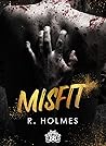 Misfit by R. Holmes