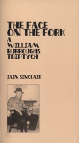 The Face on the Fork: A William Burroughs Triptych (Unknown Binding)