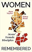 Women Remembered: Jesus' Female Disciples