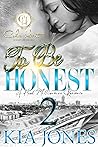 To Be Honest 2: An Urban Romance To Be Honest 2: An Urban Romance