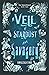 A Veil of Stardust and Savagery (The Veiled Realm)