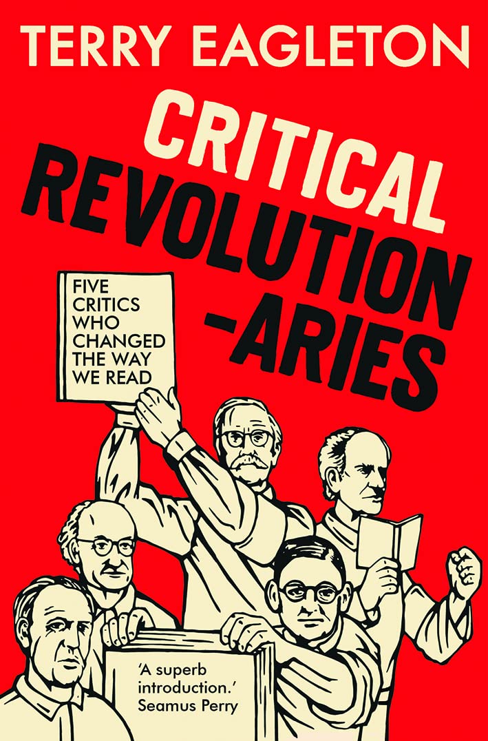 Critical Revolutionaries: Five Critics Who Changed the Way We Read (Kindle Edition)