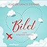 Bilet by Heather Grace Stewart Bilet by Heather Grace Stewart