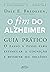 O fim do Alzheimer - guia prático: O passo a passo para estimular a cognição e reverter seu declínio (Portuguese Edition)