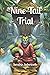 Nine Tail Trial