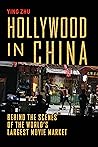 Hollywood in China by Ying Zhu