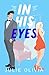 In His Eyes (Into You, #2)