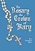 The Rosary the Crown of Mary