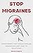 Stop Migraines: Hypotheses ...