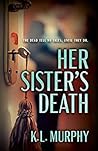 Her Sister's Death by K.L. Murphy