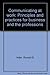 Communication at Work:  Principles and Practices for Business and the Professions