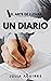 EL ARTE DE LLEVAR UN DIARIO : Cómo llevar un diario y hacer journaling para conocerte mejor, alcanzar tus metas y cuidar tu salud mental. (Escribir un diario) (Spanish Edition)