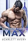 Book cover for Max: Billionaire Factor (New York Billionaire Factor)