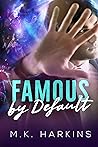 Famous by Default Famous by Default