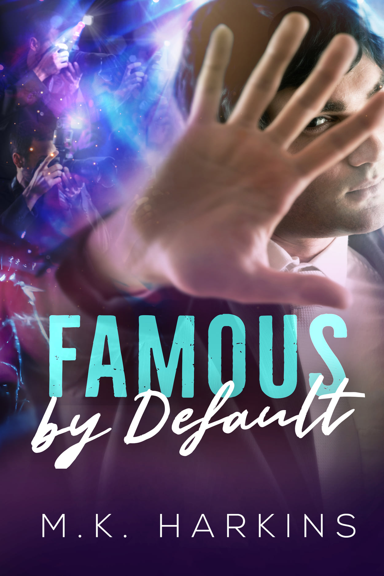 Famous by Default (Kindle Edition)