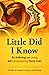 Little Did I Know: An Anthology on Loving and Companioning Young Lives
