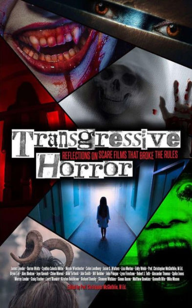 Transgressive Horror: Reflections on Scare Films That Broke the Rules