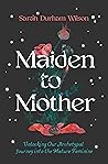Maiden to Mother:...