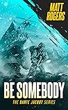 Be Somebody: A Da...