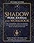 Shadow Work Journal and Workbook: The Comprehensive Guide for Beginners to Uncover the Shadow Self & Become Whole as Your Authentic Self | Guided Prompts for Inner Child Soothing, Healing & Growth