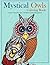 Mystical Owls Coloring Book: Color Yourself Calm with Beahootiful Illustrations