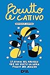 Brutto e cattivo:...