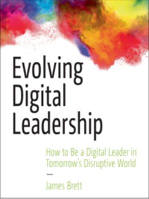 Evolving Digital Leadership - How to Be a Digital Leader in Tomorrow's Disruptive World (Audiobook)