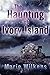 The Haunting of Ivory Island by Marie Wilkens