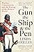 The Gun, the Ship and the Pen: Warfare, Constitutions and the Making of the Modern World