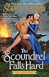 The Scoundrel Falls Hard by Sophie Jordan